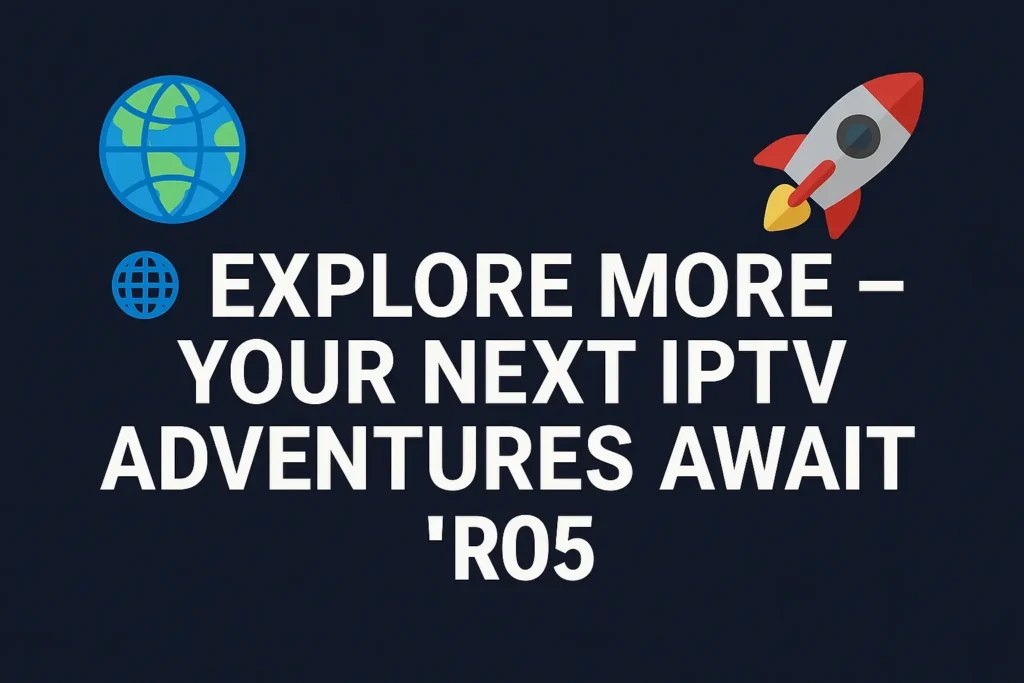 Globe and rocket icon graphic with text inviting users to explore IPTV options.