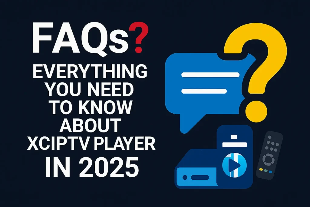 FAQs about XCIPTV Player in 2025 with question mark and remote control icon
