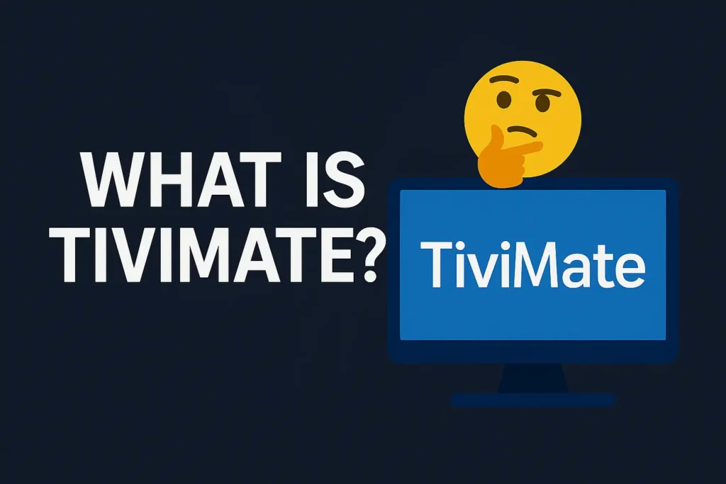 Graphic with a question "What Is TiviMate?" and a thinking emoji above a TV screen.
