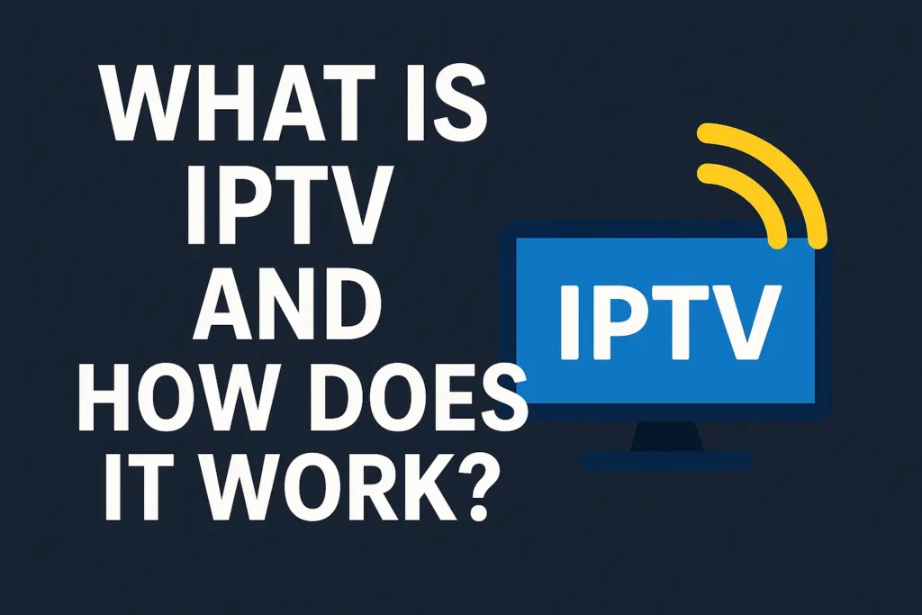 Text “What is IPTV and How Does it Work?” with an IPTV monitor icon on a dark background.